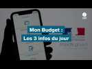 VIDEO. Mon Budget : les 3 infos du jour