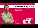 Calais : La Minute de l'info de Nord Littoral du mercredi 20 août 2025