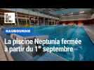 La piscine Neptunia fermée à Haubourdin à partir du 1er septembre