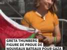 Greta Thunberg figure de proue de nouveaux bateaux pour Gaza