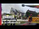 Un incendie ravage une maison à La Grandville
