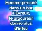 Évreux : un homme percuté après une altercation dans un bar