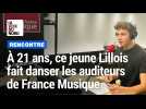 À 21 ans, le jeune lillois Hippolyte Pérès fait danser les auditeurs de France Musique
