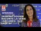 Jasmina Douieb nous raconte la nouvelle série 