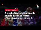VIDÉO. France - Islande. À quelle heure et sur quelle chaîne suivre le match d'EuroBasket en direct ?