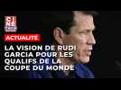 Rudi Garcia et sa vision pour les Diables rouges