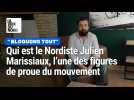 Qui est le Nordiste Julien Marissiaux, l'un des figures de proue du mouvement 
