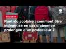 VIDEO. Rentrée scolaire : comment être indemnisé en cas d'absence prolongée d'un professeur ?