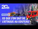 Marseille : Ce que l'on sait de l'attaque au couteau qui a fait 5 blessés
