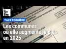Taxe foncière : les communes où elle augmente le plus en 2025