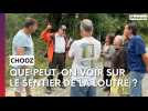 Que peut-on observer en se baladant sur le sentier de la Loutre, près de la centrale de Chooz ?