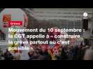 VIDEO. Mouvement du 10 septembre : la CGT appelle à « construire la grève partout où c'est possible »