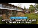 Visite vidéo du groupe scolaire international de Troyes