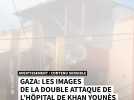 Gaza : les images de la double attaque sur l'hôpital de Khan Younès