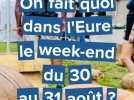 Que faire ce week-end dans l'Eure le 30 et 31 août 2025 ?