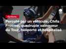 VIDÉO. Percuté par un véhicule, Chris Froome, quadruple vainqueur du Tour, héliporté et hospitalisé