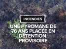 Une pyromane de 76 ans placée en détention provisoire