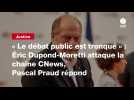 VIDEO. « Le débat public est tronqué » : Éric Dupond-Moretti attaque la chaîne CNews, Pascal Praud répond