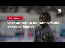 VIDÉO. INFO OUEST FRANCE. FC Lorient : vers un retour de Bamo Meïté chez les Merlus