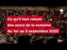 VIDEO. Ce qu'il faut retenir des actus de la semaine du 1er au 5 septembre 2025