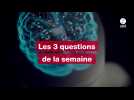 VIDEO. Les 3 questions de la semaine