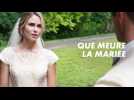 Que meure la mariée !