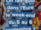Que faire ce week-end dans l'Eure les 5 et 6 septembre 2025 ?