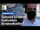 Comment ça marche les demandes de naturalisation ?