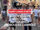 Saint-Louis : avec l'équipe Midi Libre au tournoi de boules carrées à Sète