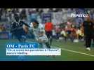 OM - Paris FC : On a remis les pendules à l'heure, assure Nadir