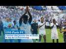 OM-Paris FC. L'entrée des jeunes Bilal Nadir et Robinio Vaz, le top de La Provence
