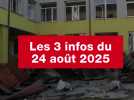 VIDEO. Les 3 infos du 24 août 2025