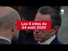 VIDEO. Les 5 infos du 24 août 2025