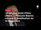 VIDEO. « Il est plus facile d'être contre » : François Bayrou critique la mobilisation du 10 septembre