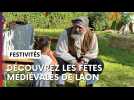 Découvrez les Fêtes médiévales de Laon