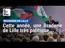 Une Braderie de Lille très politique dans un contexte instable