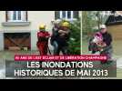 Retour sur les inondations historiques de mai 2013 dans l'Aube