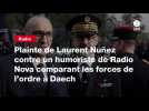 VIDEO. Plainte de Laurent Nuñez contre un humoriste de Radio Nova comparant les forces de l'ordre à Daech