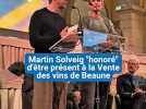 Martin Solveig "honoré" d'être à Beaune pour la Vente des vins