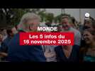 VIDEO. Les 5 infos Monde du 16 novembre 2025