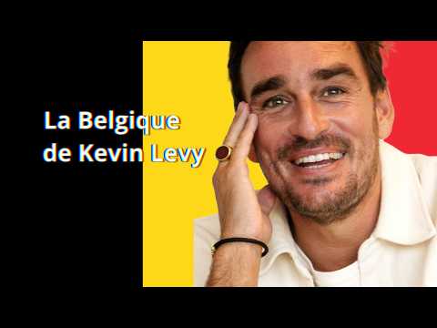 VIDEO : La Belgique de Kevin Levy