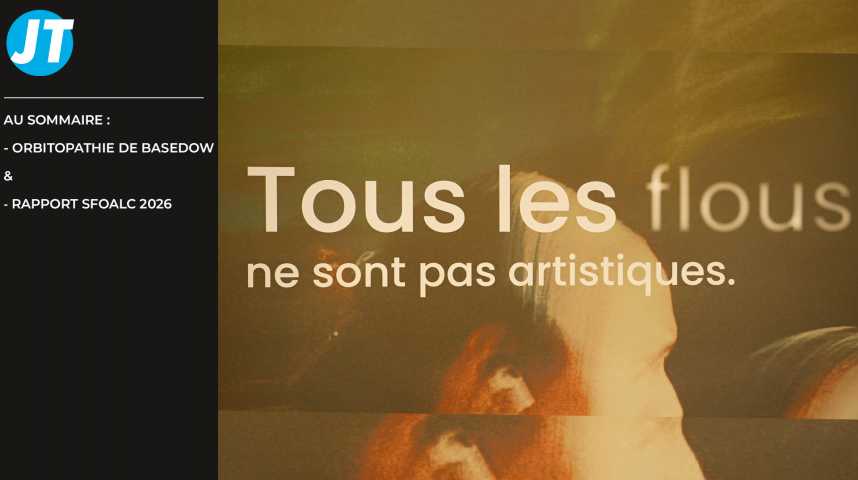 ORBITOPATHIE DE BASEDOW : COMPRENDRE POUR MIEUX PRENDRE EN CHARGE // RAPPORT SFOALC 2026 : 49 CAS CLINIQUES POUR MAÎTRISER LA CONTACTOLOGIE