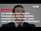 Vid�o VIDEO. Les donn�es d?un compte Facebook de Jordan Bardella auraient � �t� effac�es � juste apr�s les r�v�lations de...