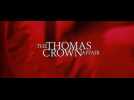 Thomas Crown (Bande annonce)