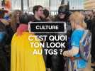 C'est quoi ton look au TGS ?