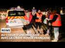On a suivi la Croix-Rouge française de Reims lors d'une maraude