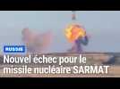 Nouvel échec du missile russe RS-28 SARMAT « Satan 2 », une épine dans le pied de la dissuasion nucléaire du Kremlin