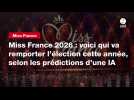 VIDÉO. Miss France 2026 : voici qui va remporter l'élection cette année, selon les prédictions d'une IA
