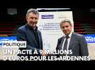 Grand Est : la Région signe un pacte à 9 millions d'euros avec les Ardennes