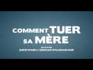 Comment tuer sa mère (Bande Annonce)